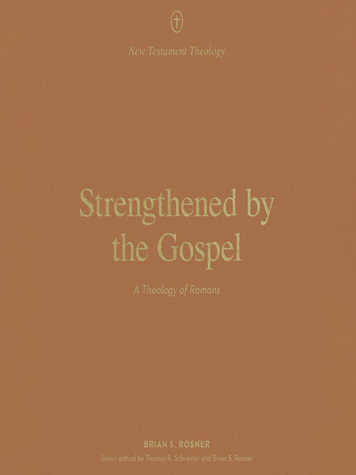 Title details for Strengthened by the Gospel by Brian S. Rosner - Wait list